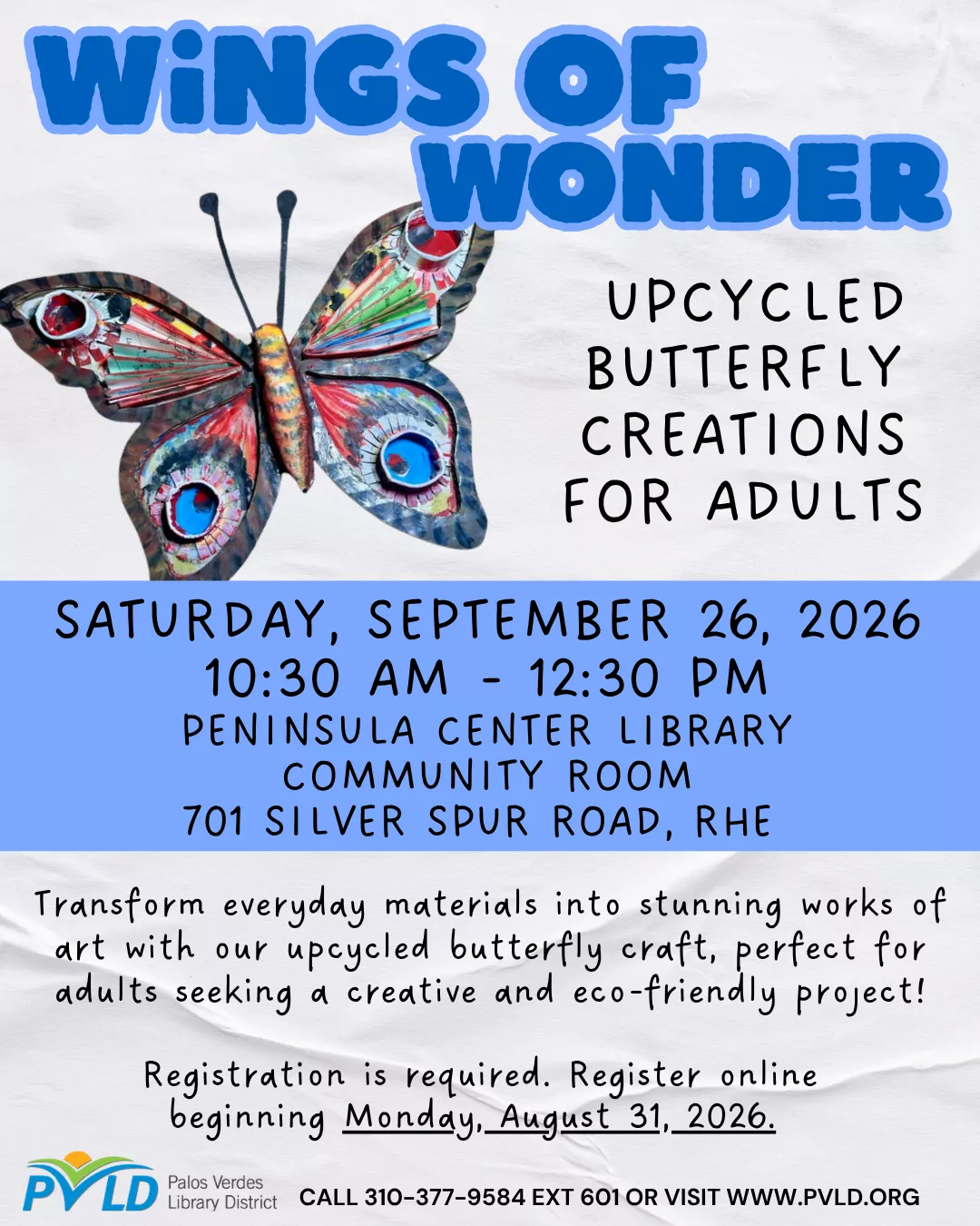 Wings of Wonder - Upcycled Butterfly Creations for Adults Saturday, September 26: 10:30am - 12:30pm  Peninsula Center Library - Community Room