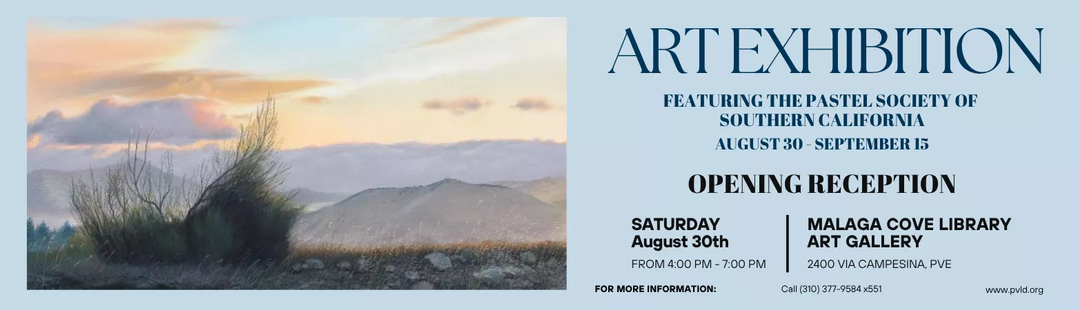 Opening Reception featuring the Pastel Society of Southern California Saturday, August 30 4:00pm - 7:00pm Malaga Cove Library Gallery &amp; Garden