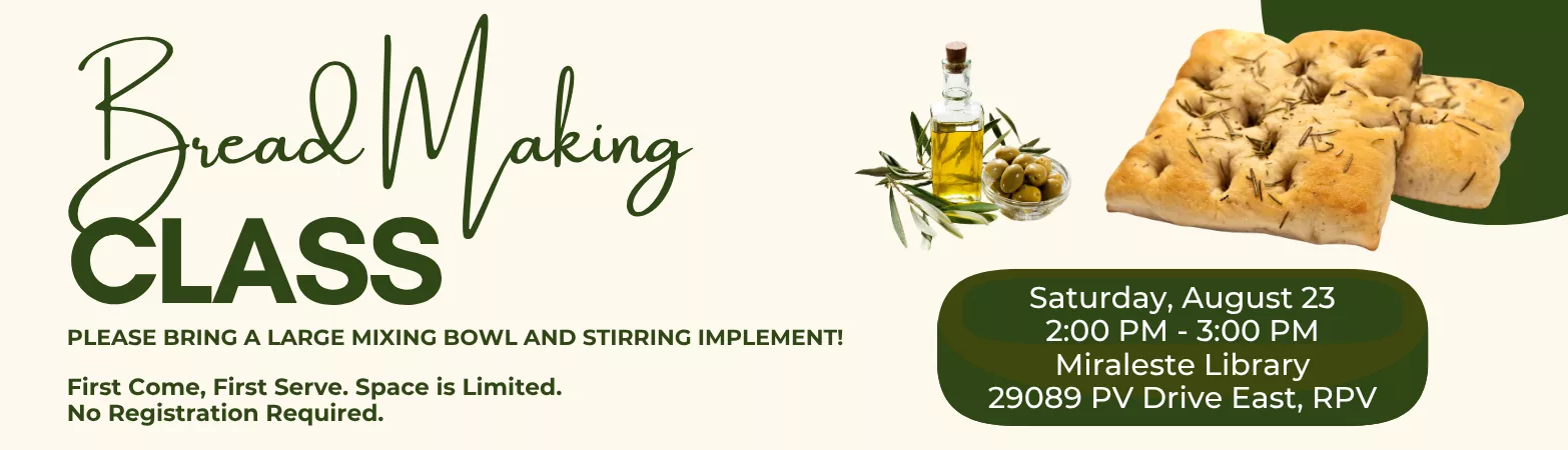 Bread Making Class Saturday, August 23 2:00pm - 3:00pm Miraleste Library