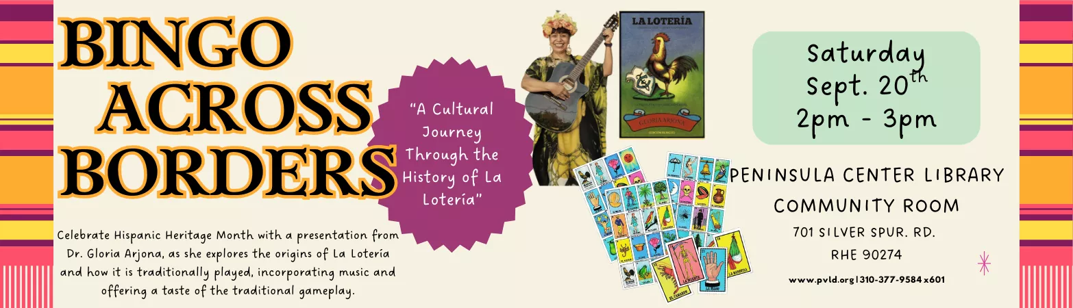 Bingo Across Borders: A Cultural Journey Through the History of La Lotería Saturday, September 20 2:00pm - 3:00pm  Peninsula Center Library Community Room